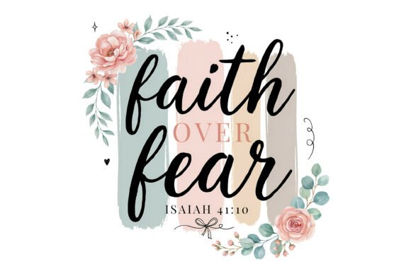 Faith over Fear Floral Christian SVG for T-Shirt Designs