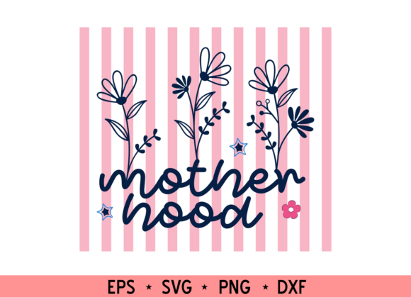 Striped Floral Motherhood PNG, Mother s Graphics and T-Shirt Designs